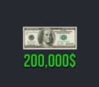 Money in the amount of $ 200,000