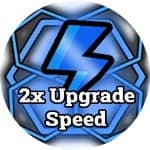 2x Upgrade Speed