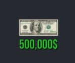 Money: $ 500,000