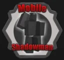 Mobile Shadowman