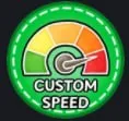 Custom Speed