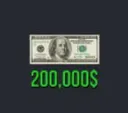 Money in the amount of $ 200,000