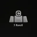 5 Reroll